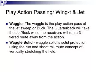 Play Action Passing/ Wing-t &amp; Jet