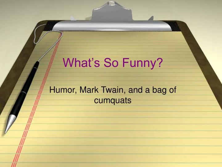 what s so funny humor mark twain and a bag of cumquats