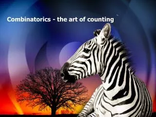 Combinatorics - the art of counting