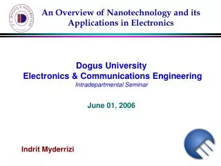 Dogus University Electronics &amp; Communications Engineering Intradepartmental Seminar June 01, 2006