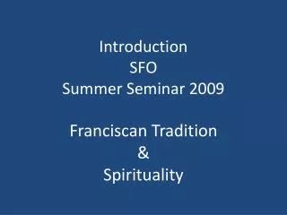 Introduction SFO Summer Seminar 2009