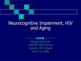 Neurocognitive Impairment, HIV and Aging