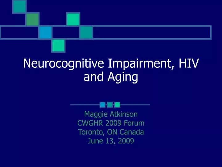 neurocognitive impairment hiv and aging