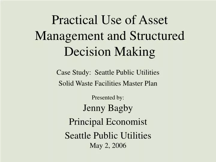 practical use of asset management and structured decision making