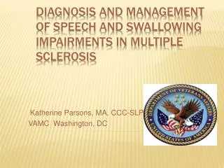 DIAGNOSIS AND MANAGEMENT OF SPEECH AND SWALLOWING IMPAIRMENTS IN MULTIPLE SCLEROSIS