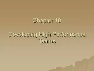 Chapter 10 Developing High-Performance Teams