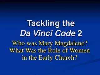 Tackling the Da Vinci Code 2