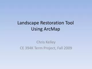 Landscape Restoration Tool Using ArcMap
