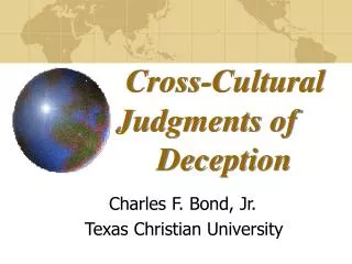 Cross-Cultural 	Judgments of 	 Deception