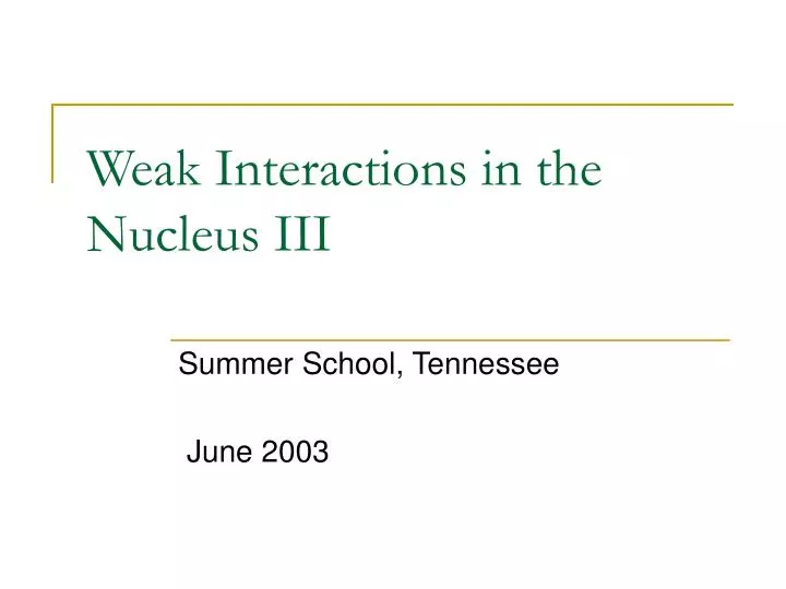 weak interactions in the nucleus iii