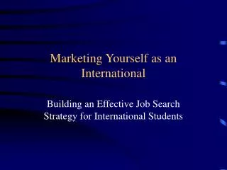 Marketing Yourself as an International