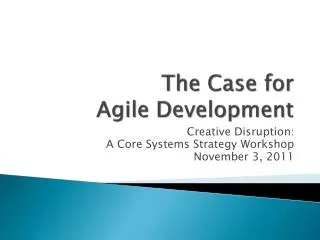 The Case for Agile Development