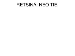 RETSINA: NEO TIE