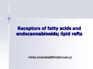 Receptors of fatty acids and endocannabinoids; lipid rafts
