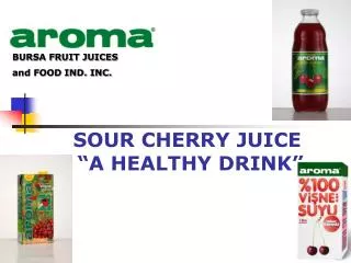 SOUR CHERRY JUICE “A HEALTHY DRINK”