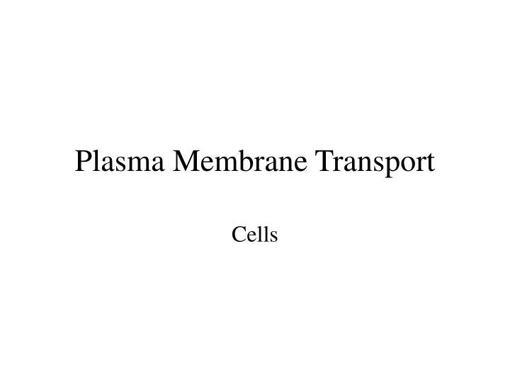 plasma membrane transport