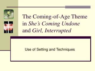 The Coming-of-Age Theme in She’s Coming Undone and Girl, Interrupted