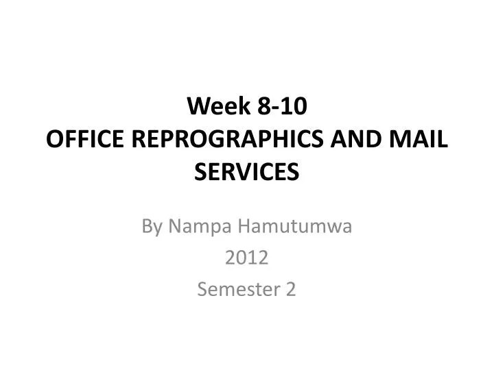 week 8 10 office reprographics and mail services
