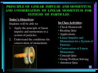 PRINCIPLE OF LINEAR IMPULSE AND MOMENTUM AND CONSERVATION OF LINEAR MOMENTUM FOR SYSTEMS OF PARTICLES