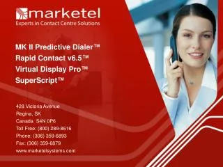 MK II Predictive Dialer ™ Rapid Contact v6.5 ™ Virtual Display Pro ™ SuperScript ™