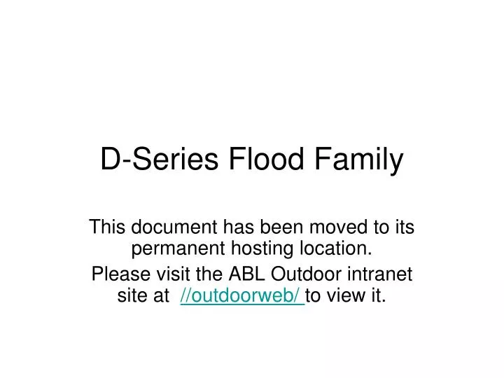 d series flood family