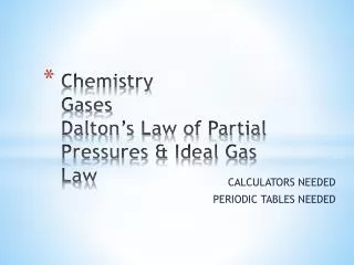 Chemistry Gases Dalton’s Law of Partial Pressures &amp; Ideal Gas Law