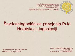 ezdesetogodi njica pripojenja pule hrvatskoj i jugoslaviji