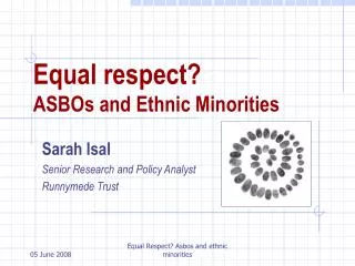 Equal respect? ASBOs and Ethnic Minorities