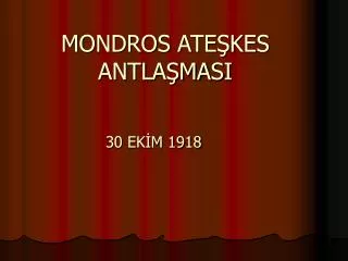 mondros ate kes antla masi