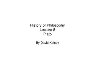 History of Philosophy Lecture 8 Plato