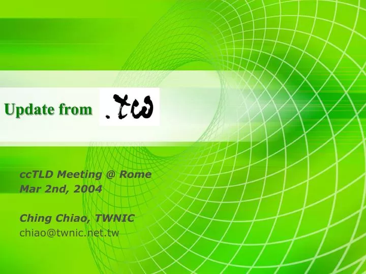 cctld meeting @ rome mar 2nd 2004 ching chiao twnic chiao@twnic net tw