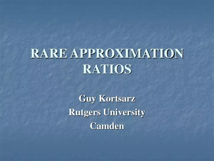 rare approximation ratios