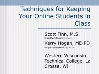 Techniques for Keeping Your Online Students in Class