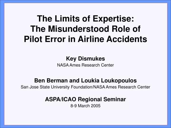 the limits of expertise the misunderstood role of pilot error in airline accidents