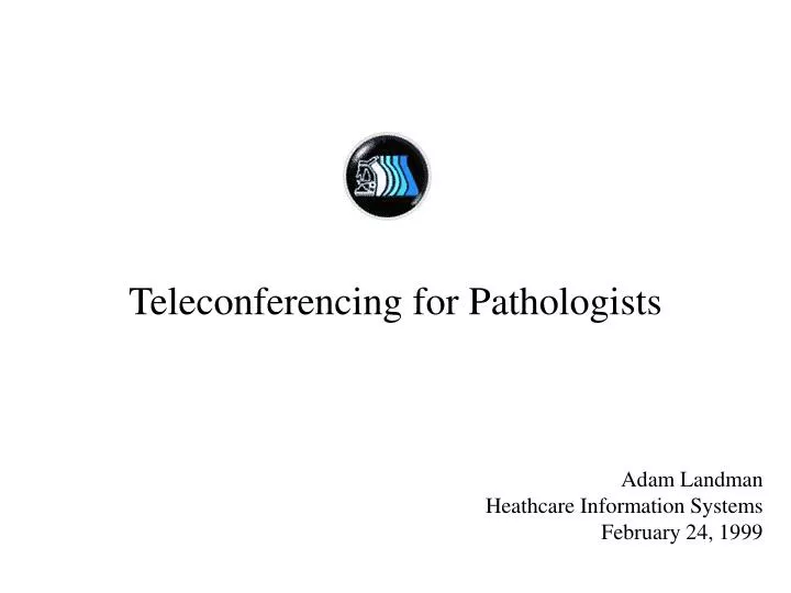 teleconferencing for pathologists