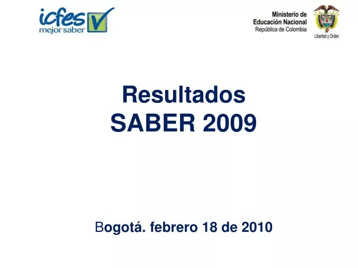 resultados saber 2009 b ogot febrero 18 de 2010