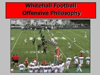 Whitehall Football Offensive Philosophy