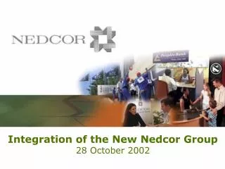 Integration of the New Nedcor Group 28 October 2002
