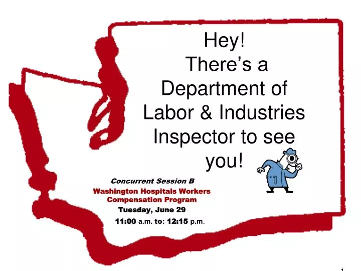 hey there s a department of labor industries inspector to see you