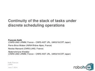 Continuity of the stack of tasks under discrete scheduling operations