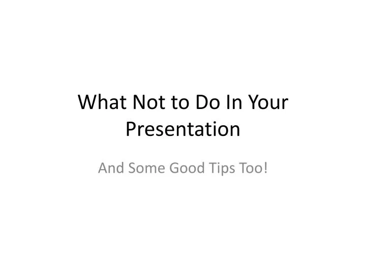 what not to do in your presentation