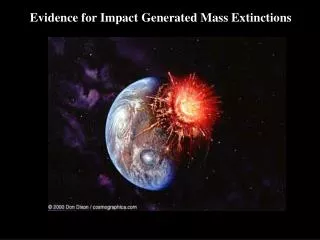 Evidence for Impact Generated Mass Extinctions