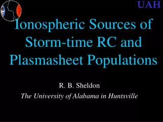 Ionospheric Sources of Storm-time RC and Plasmasheet Populations