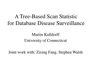 A Tree-Based Scan Statistic for Database Disease Surveillance