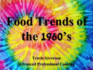 Food Trends of the 1960’s