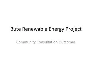 Bute Renewable Energy Project