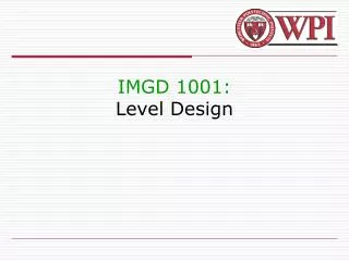 IMGD 1001: Level Design