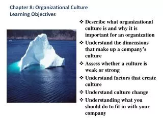 Chapter 8: Organizational Culture Learning Objectives