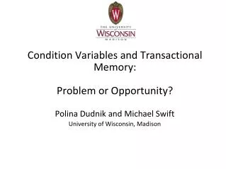 Condition Variables and Transactional Memory: Problem or Opportunity?