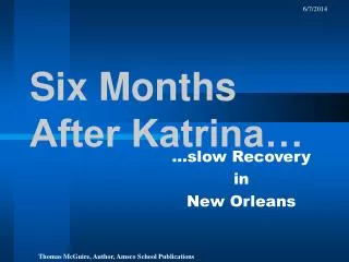Six Months After Katrina…